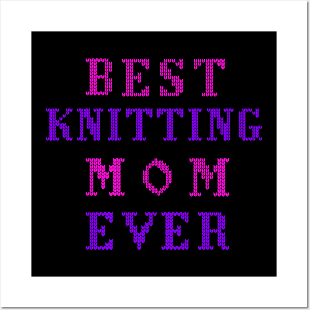 Best knitting mom ever Wall Art by Drawab Designs